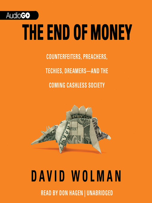 Title details for The End of Money by David Wolman - Available